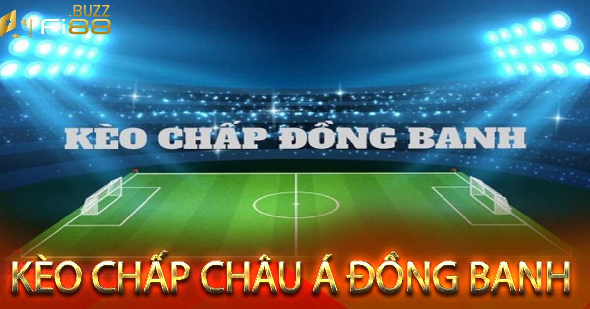 Kèo chấp châu Á đồng banh