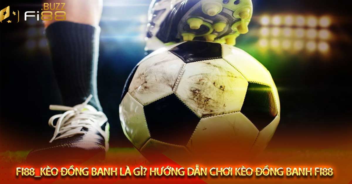 Những vấn đề dễ sảy ra khi chơi kèo đồng banh