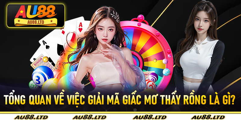 Tổng quan về việc giải mã giấc mơ thấy rồng là gì?