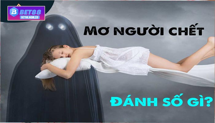 mơ thây người chết đánh con gì