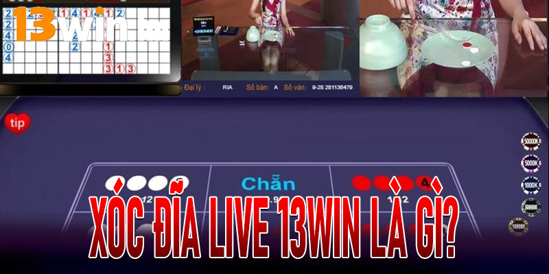 Xóc Đĩa Live 13Win là gì?