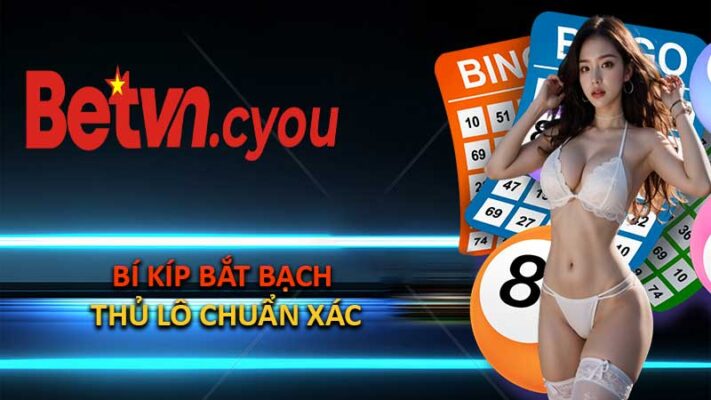 Bí Kíp Bắt Bạch Thủ Lô Chuẩn Xác